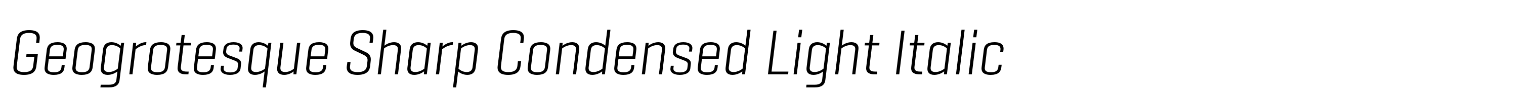 Geogrotesque Sharp Condensed Light Italic